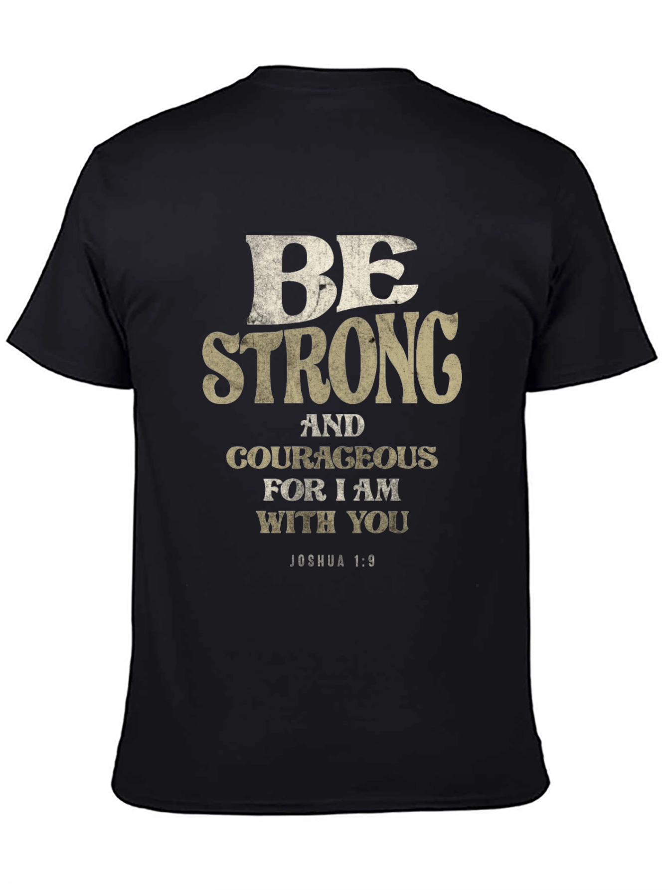 Be Strong and Courageous T-Shirt Joshua 1:9