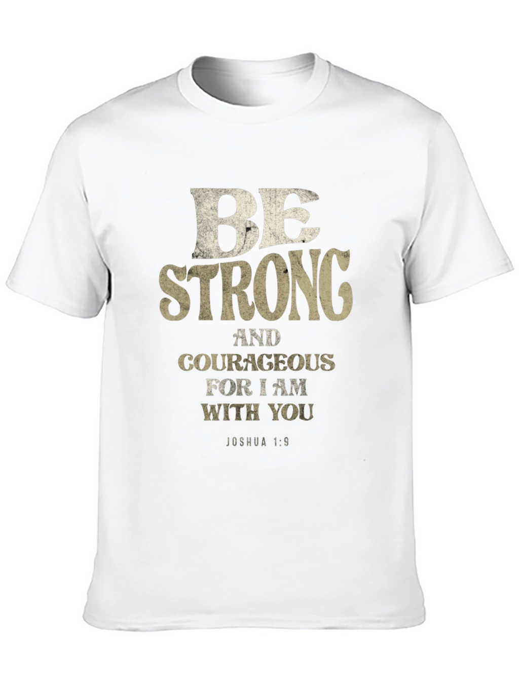 Be Strong and Courageous T-Shirt Joshua 1:9