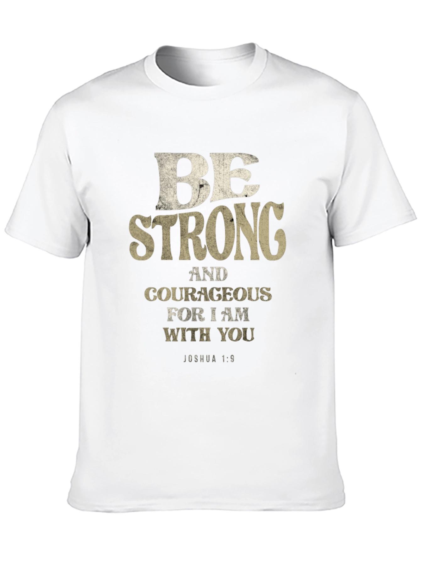 Be Strong and Courageous T-Shirt Joshua 1:9