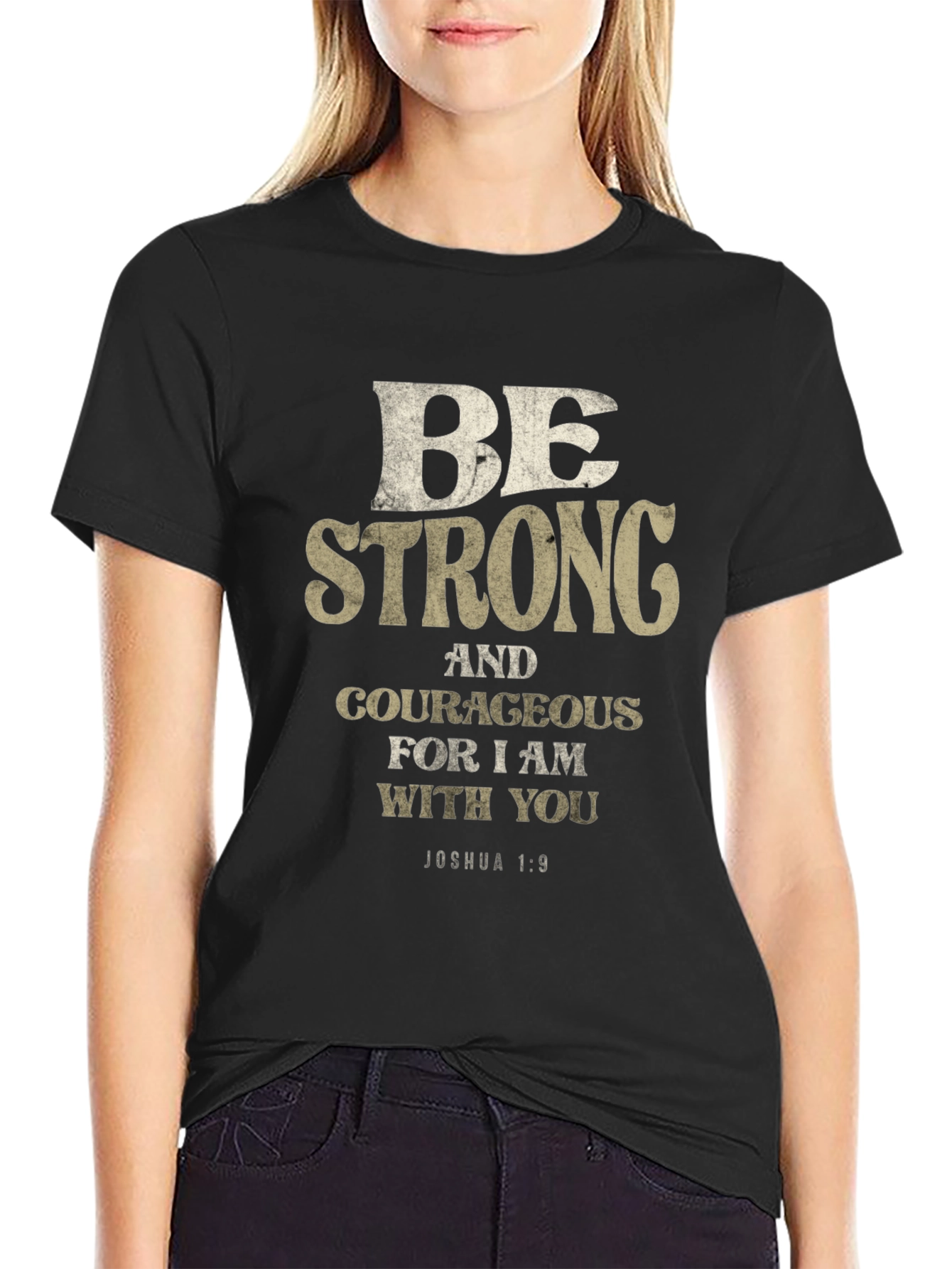 Be Strong and Courageous T-Shirt Joshua 1:9