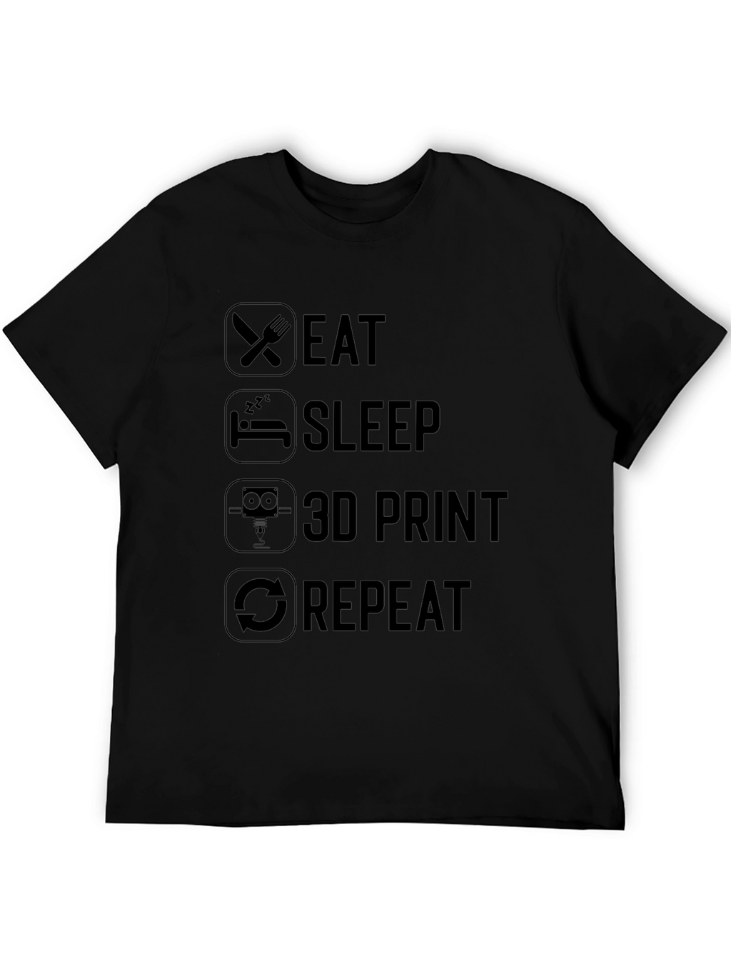 Eat Sleep 3D Print Repeat Graphic Tee