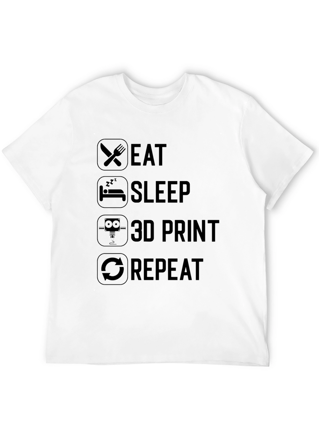 Eat Sleep 3D Print Repeat Graphic Tee