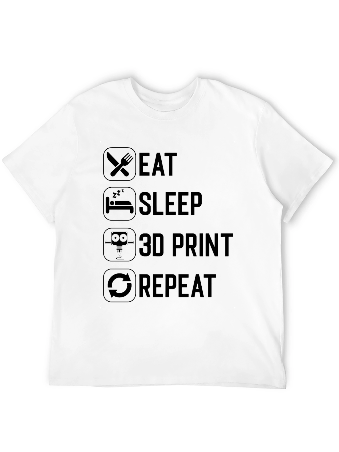 Eat Sleep 3D Print Repeat Graphic Tee