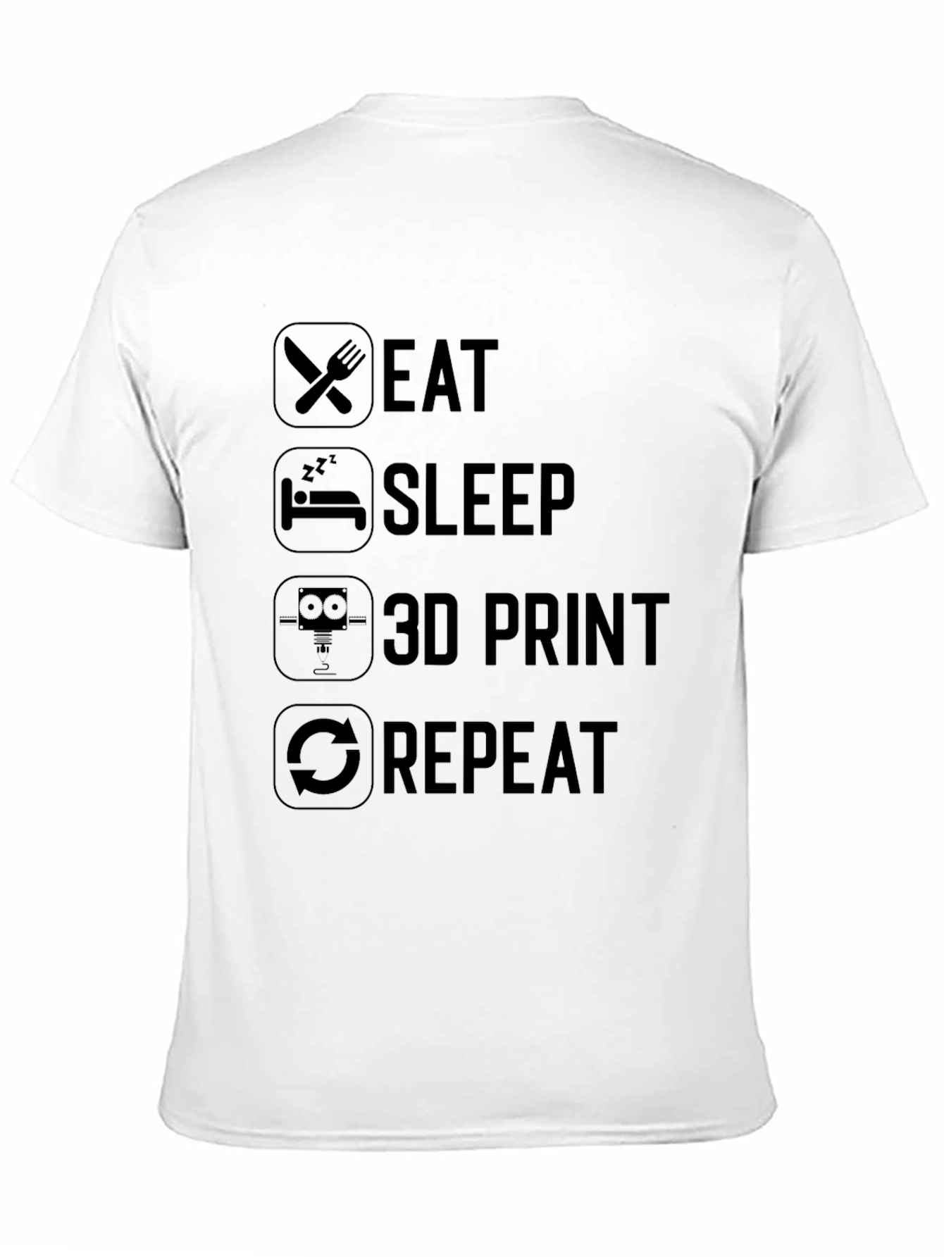 Eat Sleep 3D Print Repeat Graphic Tee