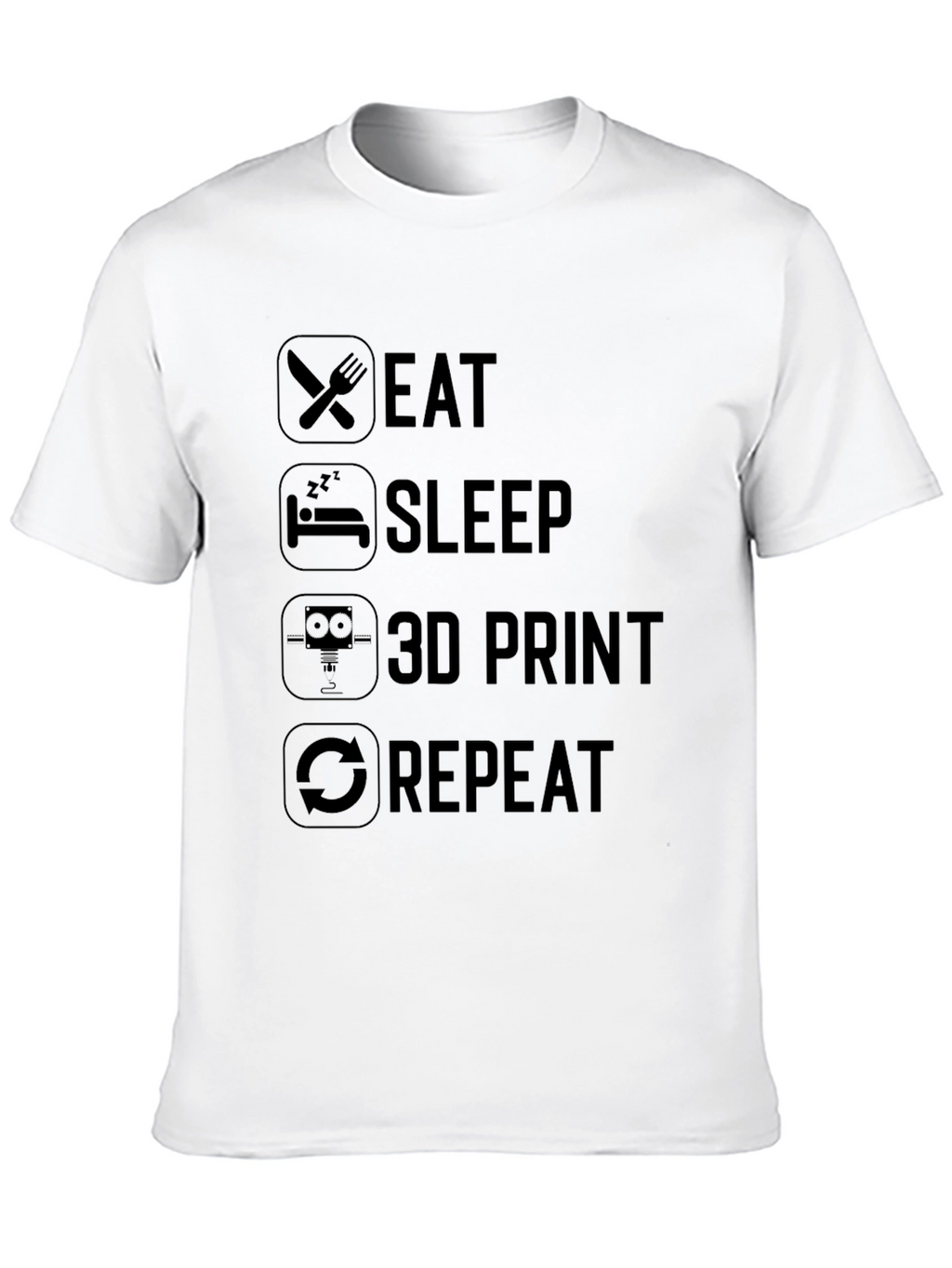 Eat Sleep 3D Print Repeat Graphic Tee