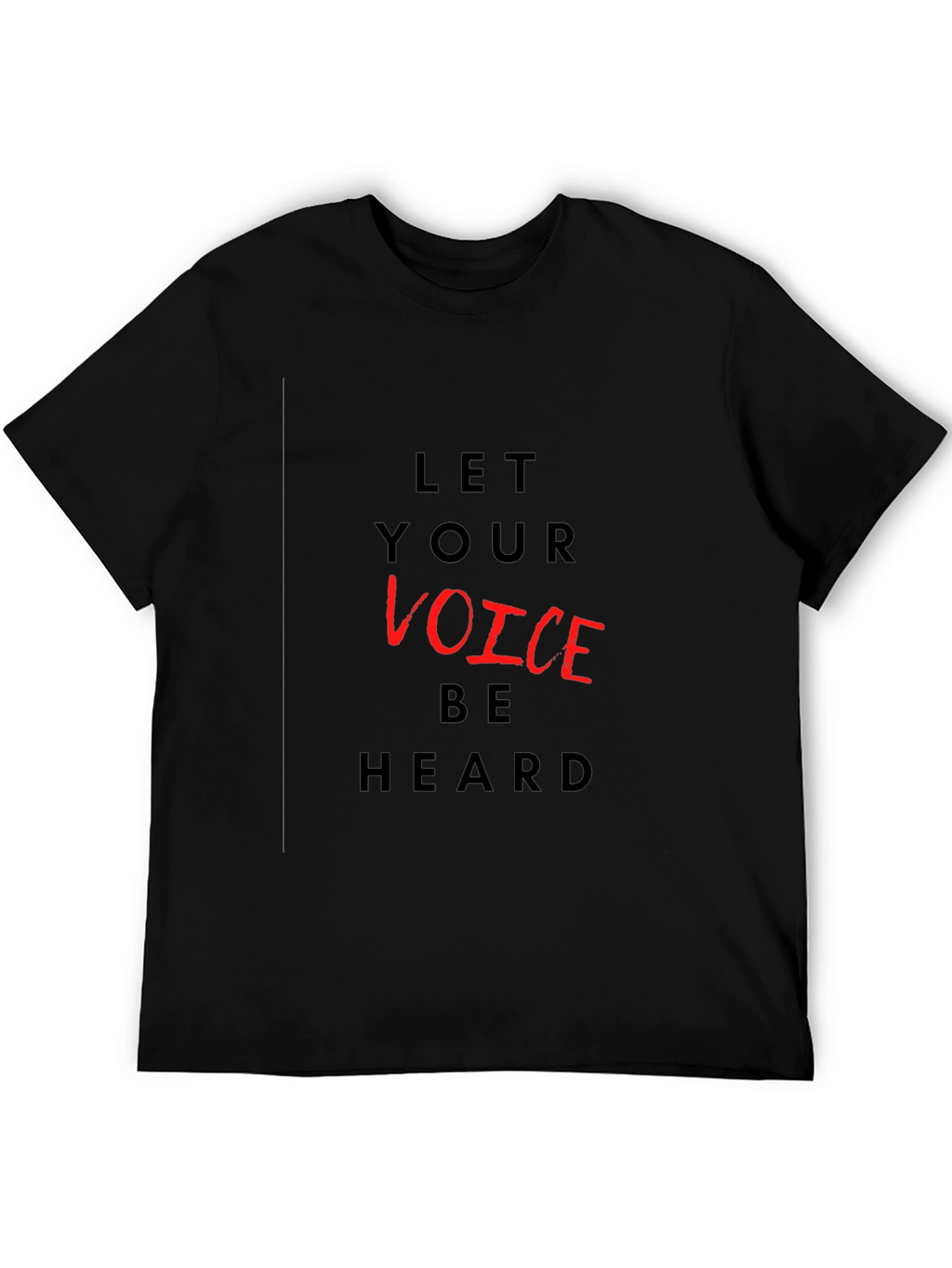 Let Your Voice Be Heard Graphic T-Shirt