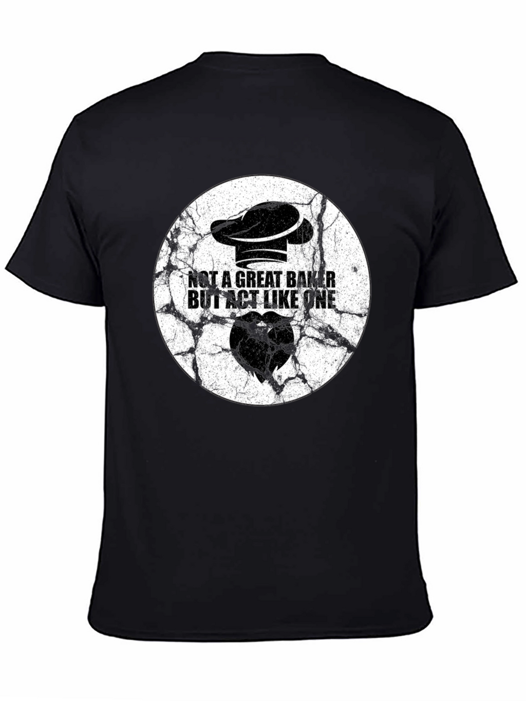 Not a Great Baker T-Shirt
