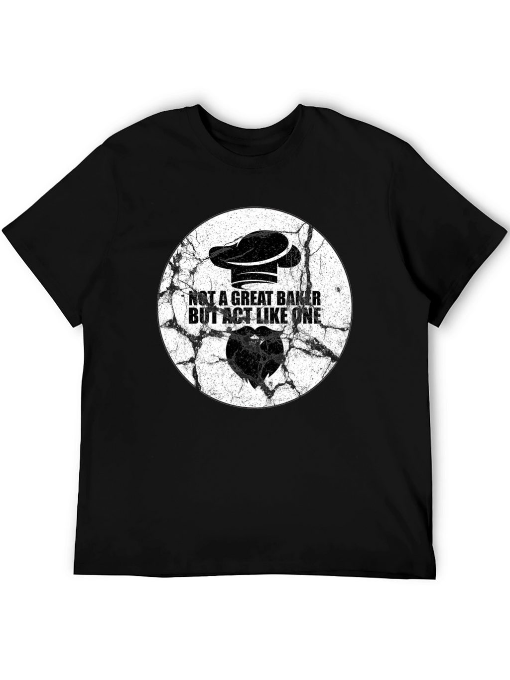 Not a Great Baker T-Shirt