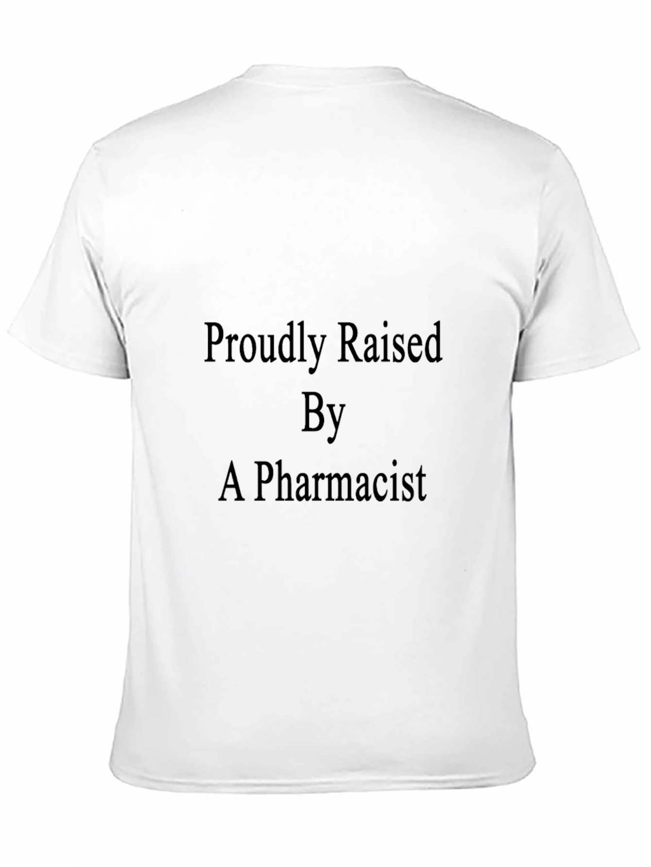 Proudly Raised By A Pharmacist Black T-Shirt