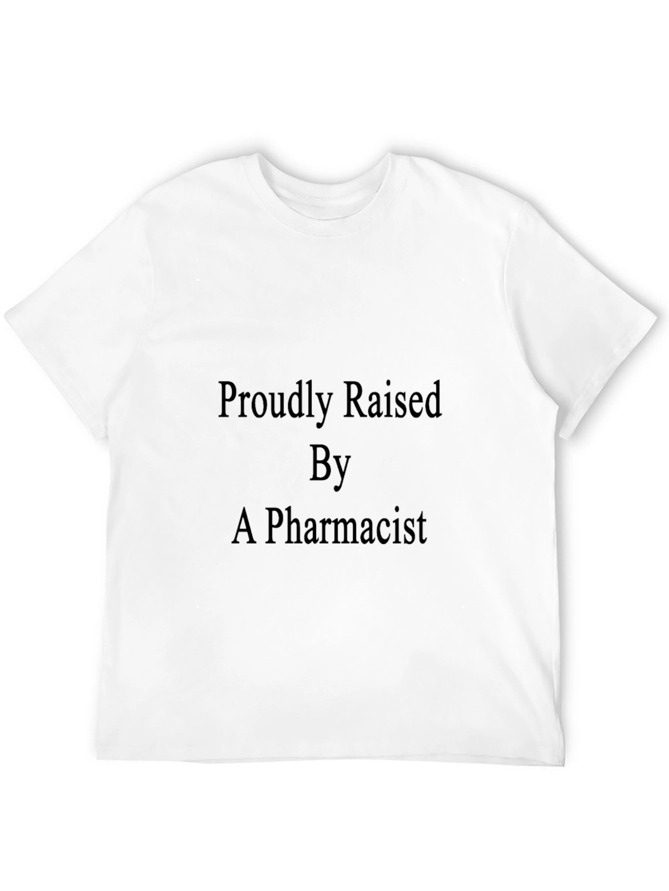Proudly Raised By A Pharmacist Black T-Shirt