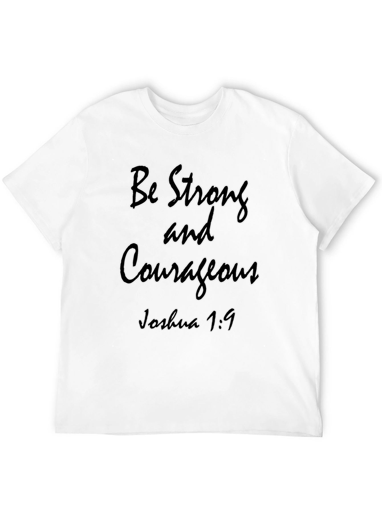 Be Strong and Courageous Graphic T-Shirt