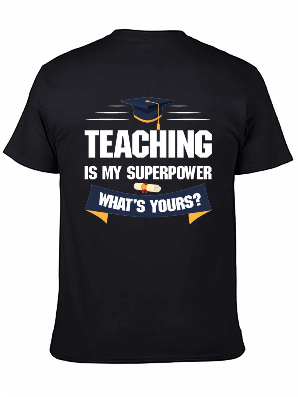 Teaching Is My Superpower T-Shirt
