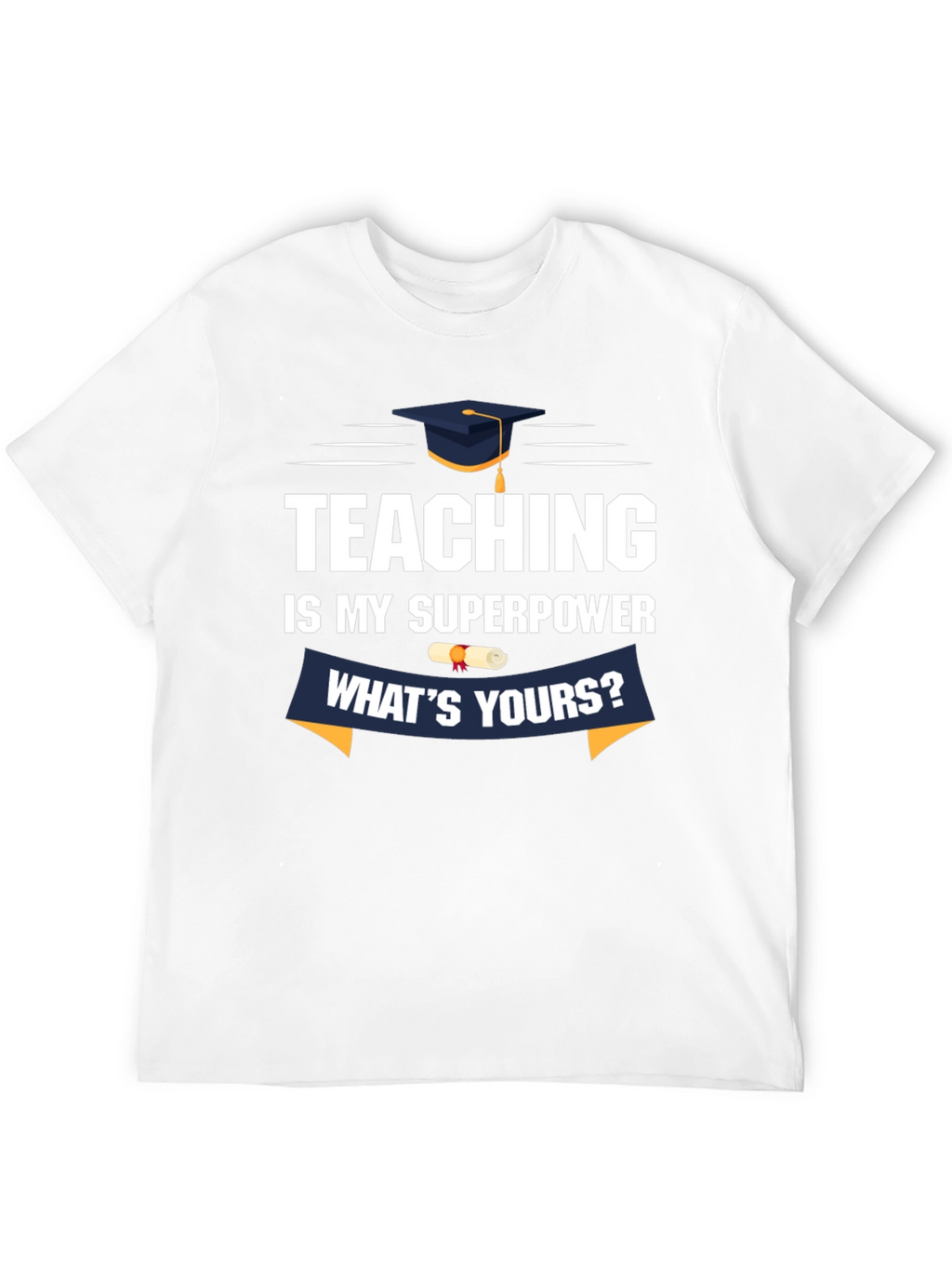 Teaching Is My Superpower T-Shirt