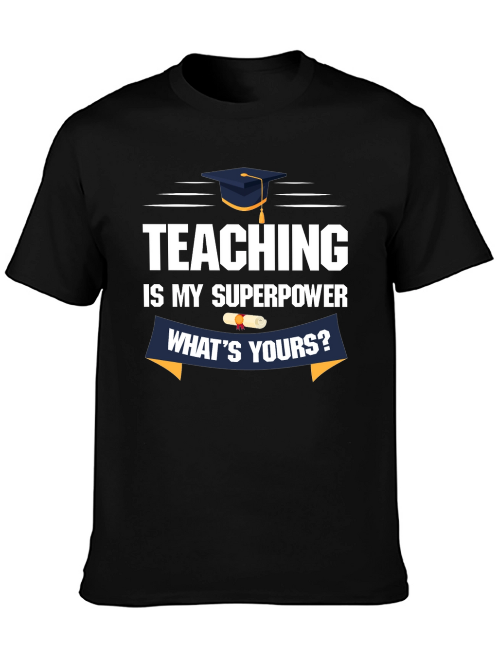 Teaching Is My Superpower T-Shirt
