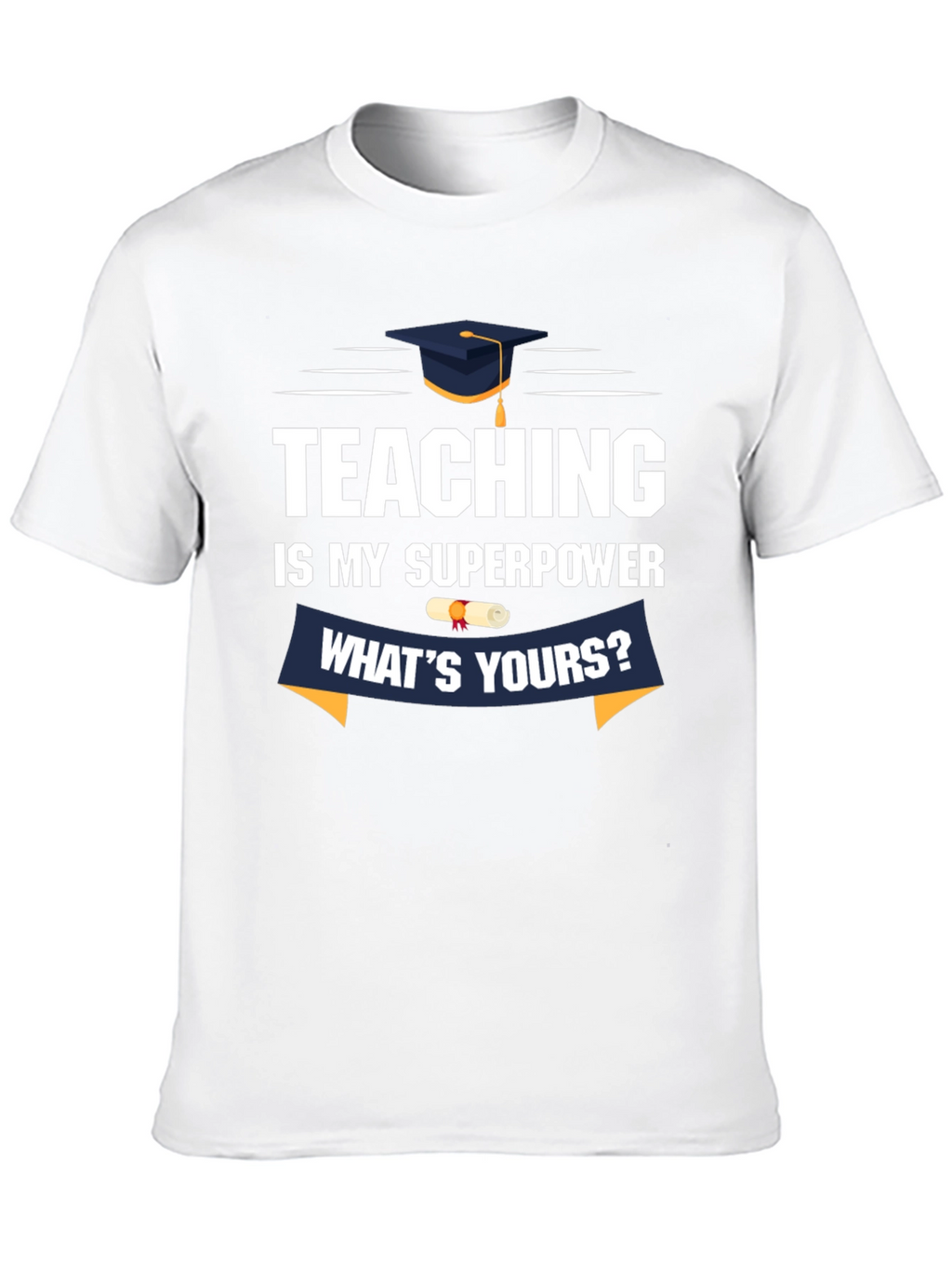 Teaching Is My Superpower T-Shirt