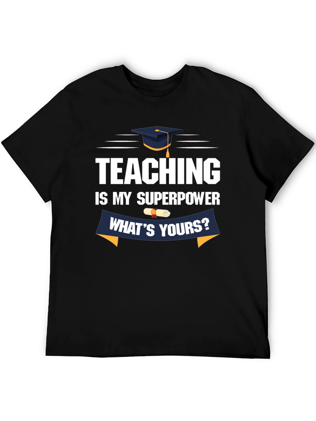 Teaching Is My Superpower T-Shirt