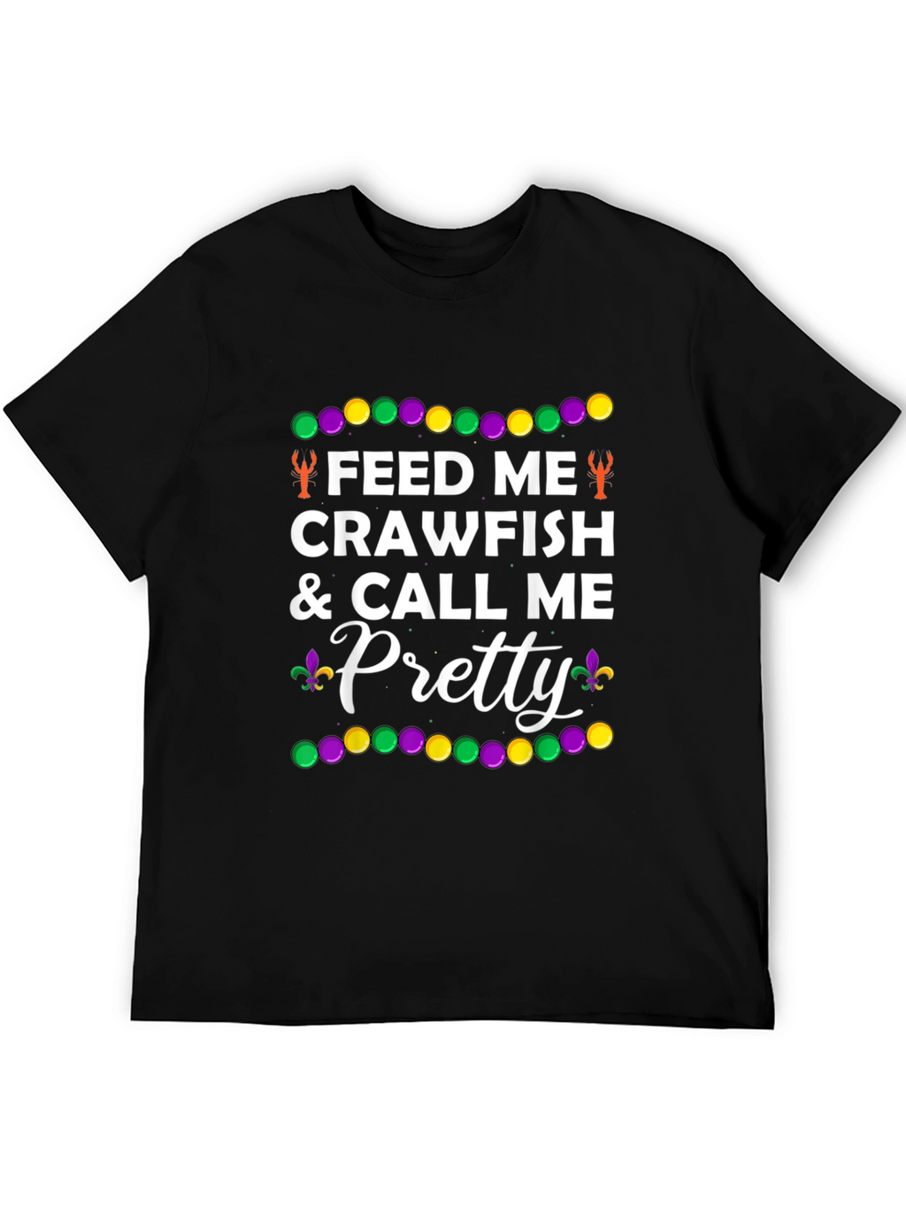 Feed Me Crawfish Mardi Gras T-Shirt