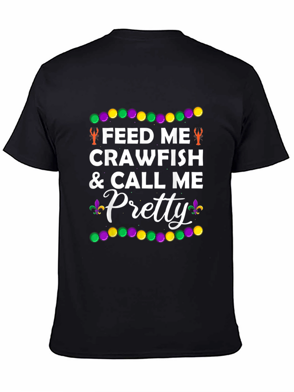 Feed Me Crawfish Mardi Gras T-Shirt