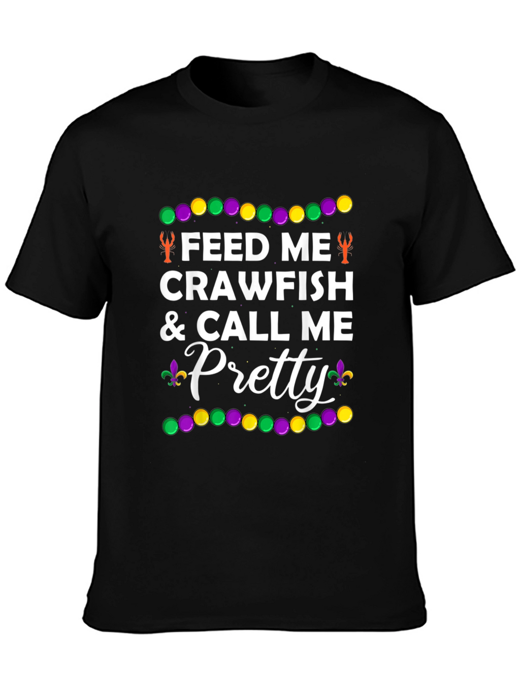 Feed Me Crawfish Mardi Gras T-Shirt