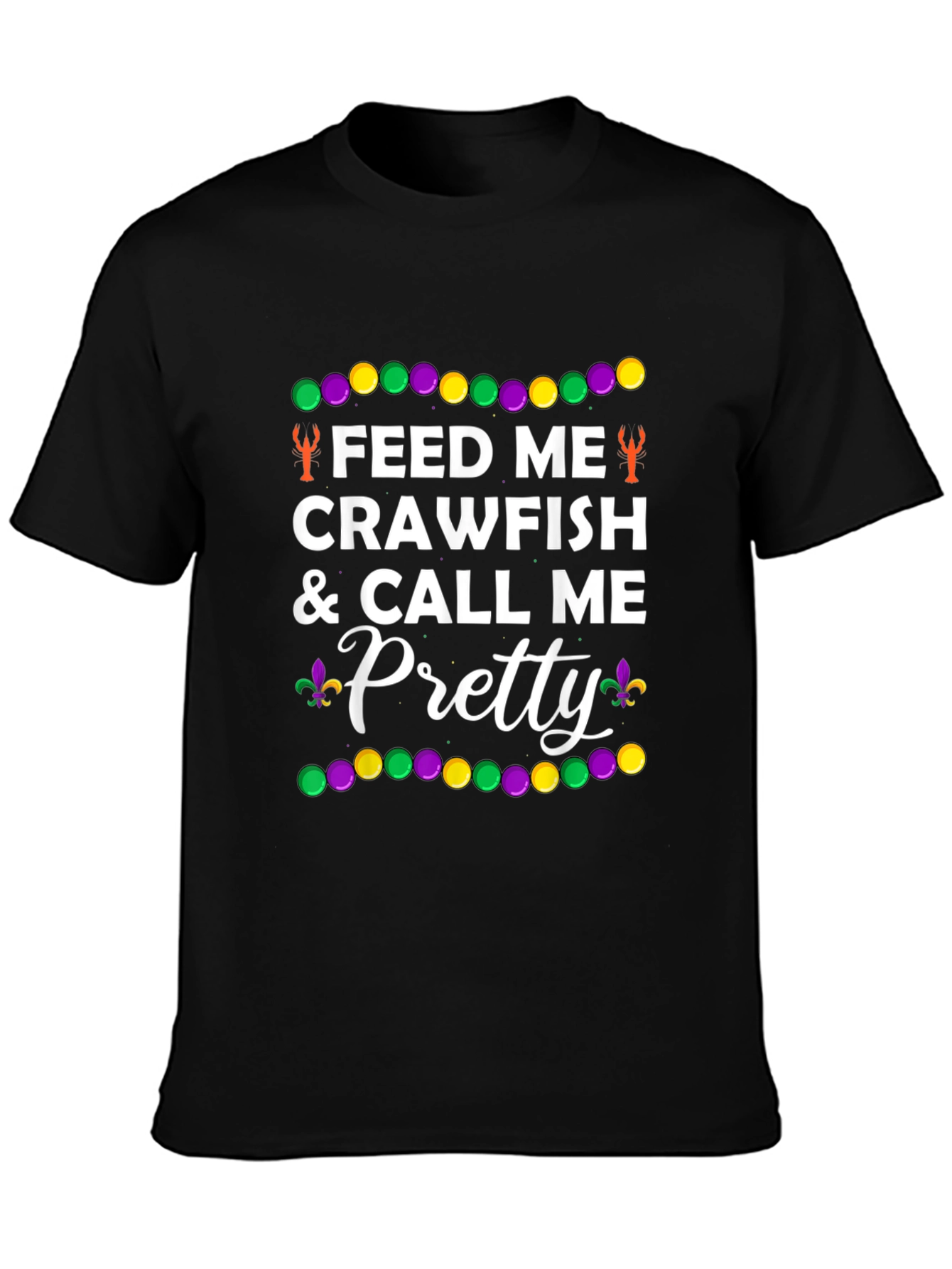 Feed Me Crawfish Mardi Gras T-Shirt