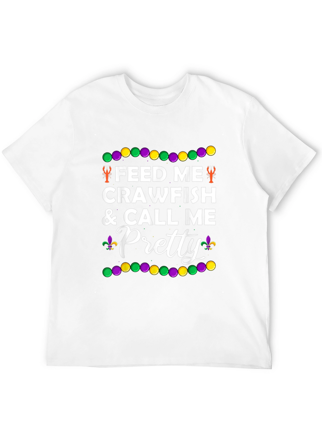 Feed Me Crawfish Mardi Gras T-Shirt