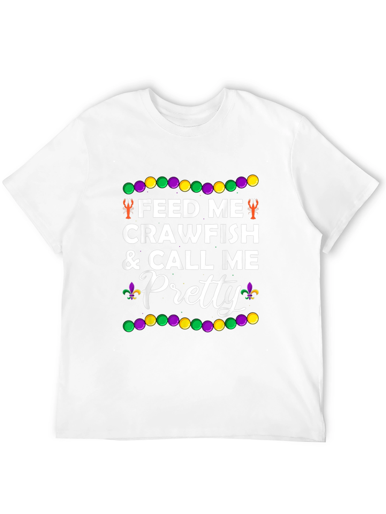 Feed Me Crawfish Mardi Gras T-Shirt