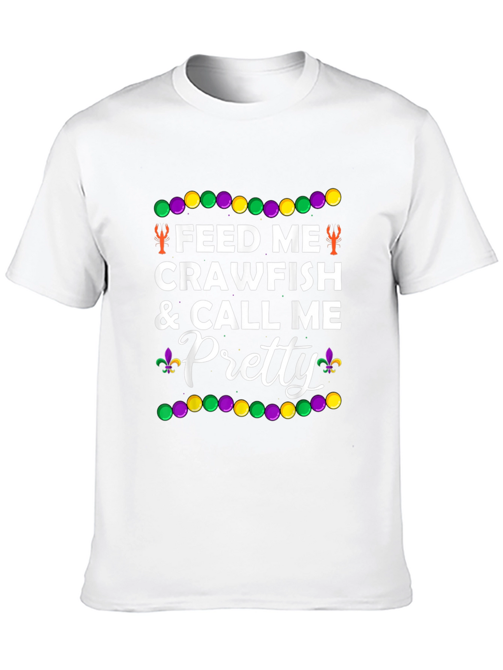 Feed Me Crawfish Mardi Gras T-Shirt