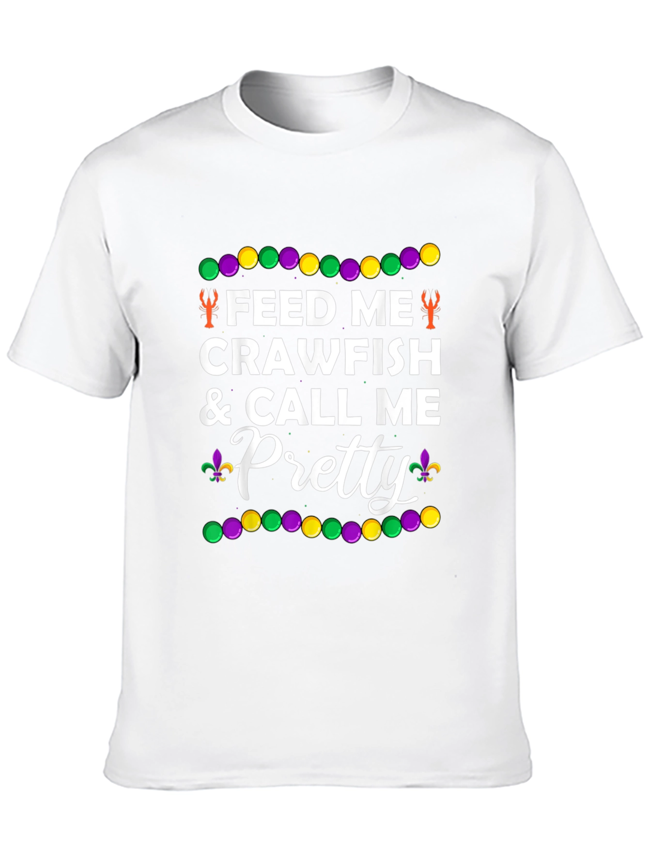 Feed Me Crawfish Mardi Gras T-Shirt