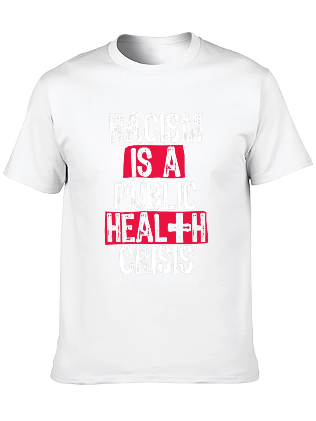 Racism is a Public Health Crisis T-Shirt