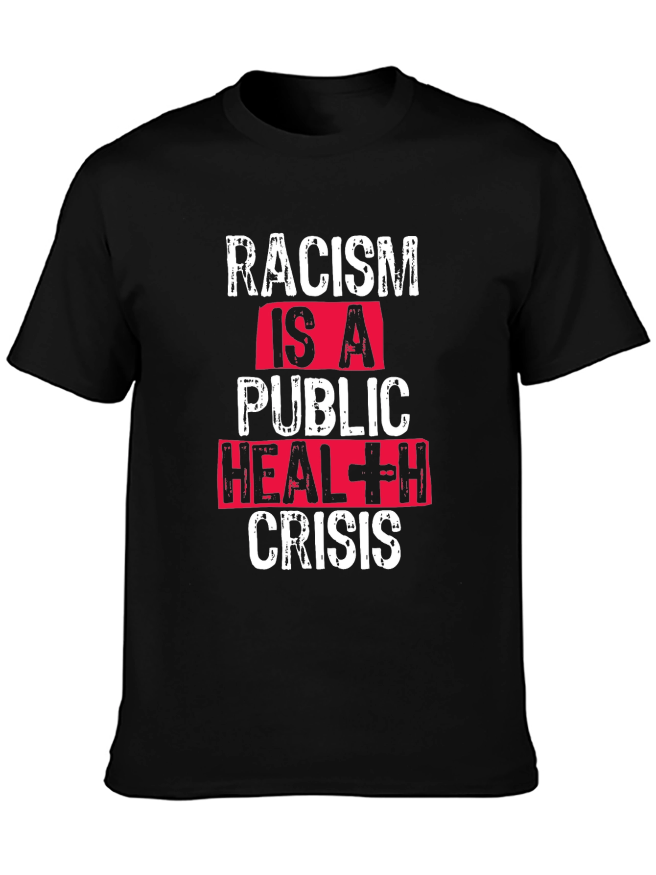 Racism is a Public Health Crisis T-Shirt
