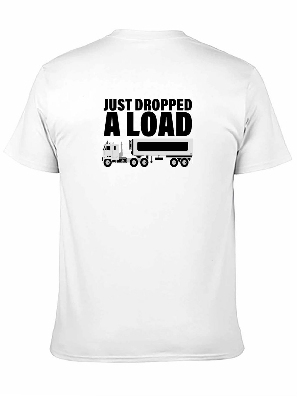 Just Dropped A Load T-Shirt