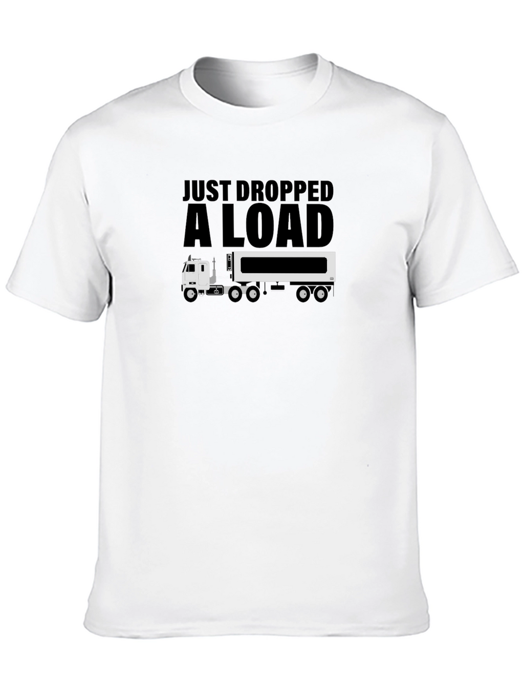 Just Dropped A Load T-Shirt