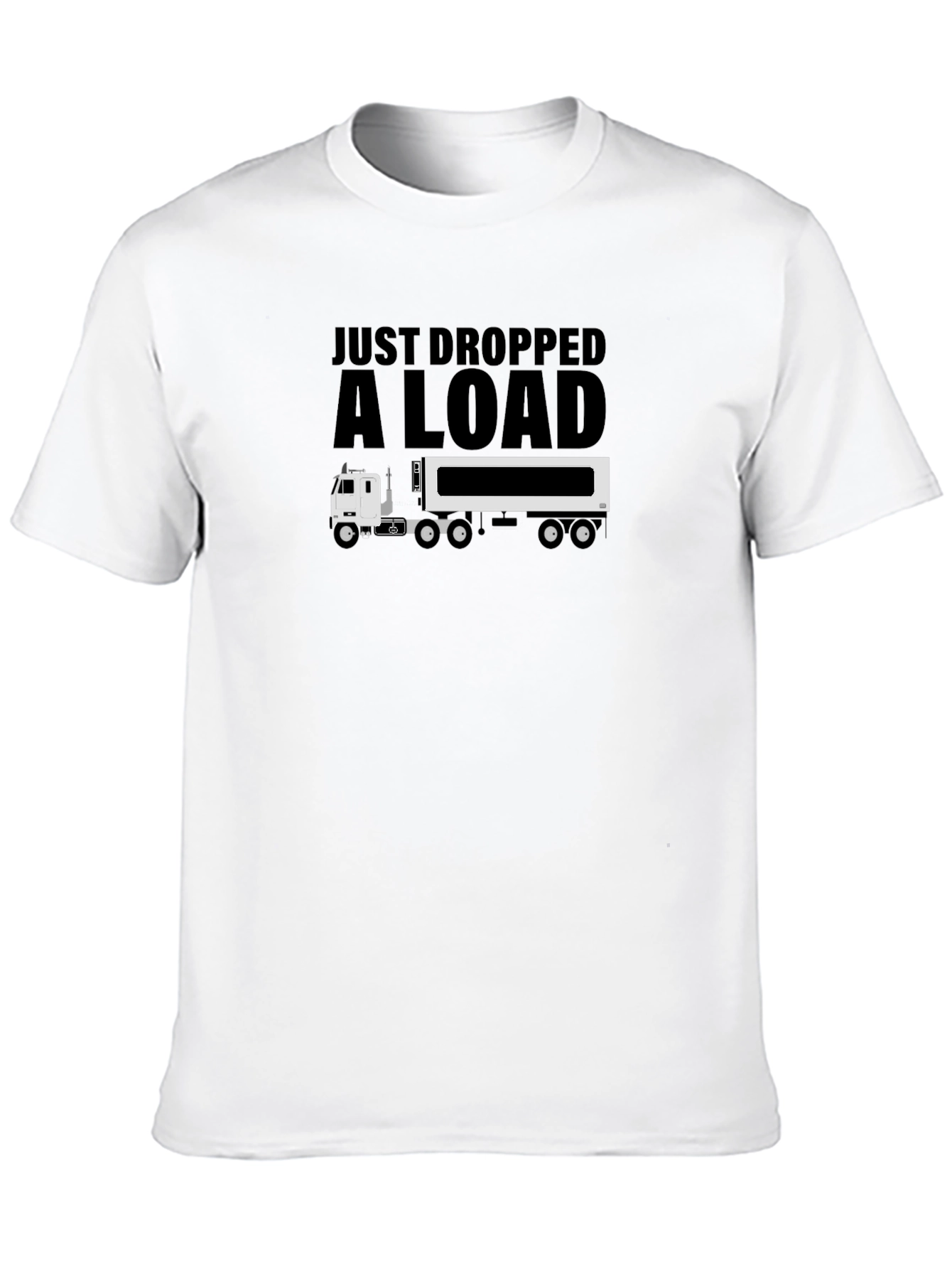 Just Dropped A Load T-Shirt