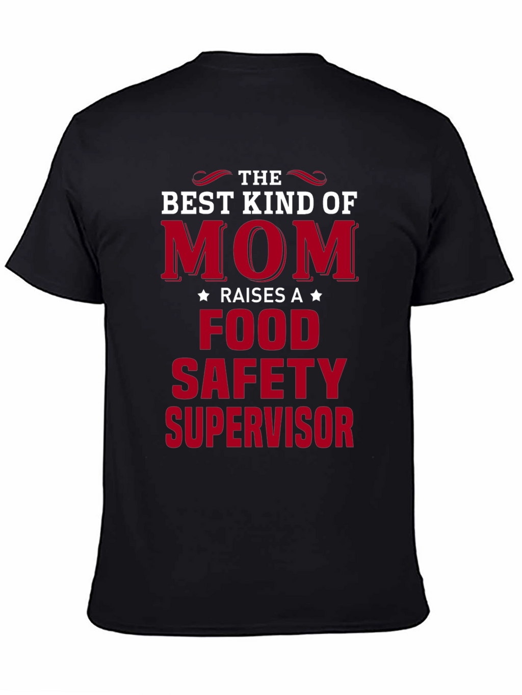 Best Kind of Mom Food Safety Supervisor T-Shirt
