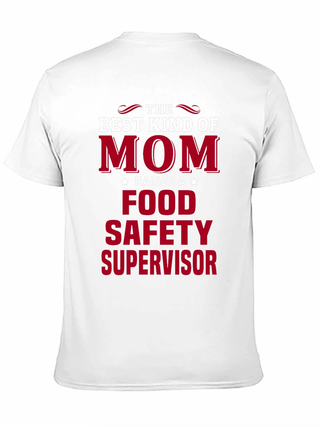 Best Kind of Mom Food Safety Supervisor T-Shirt