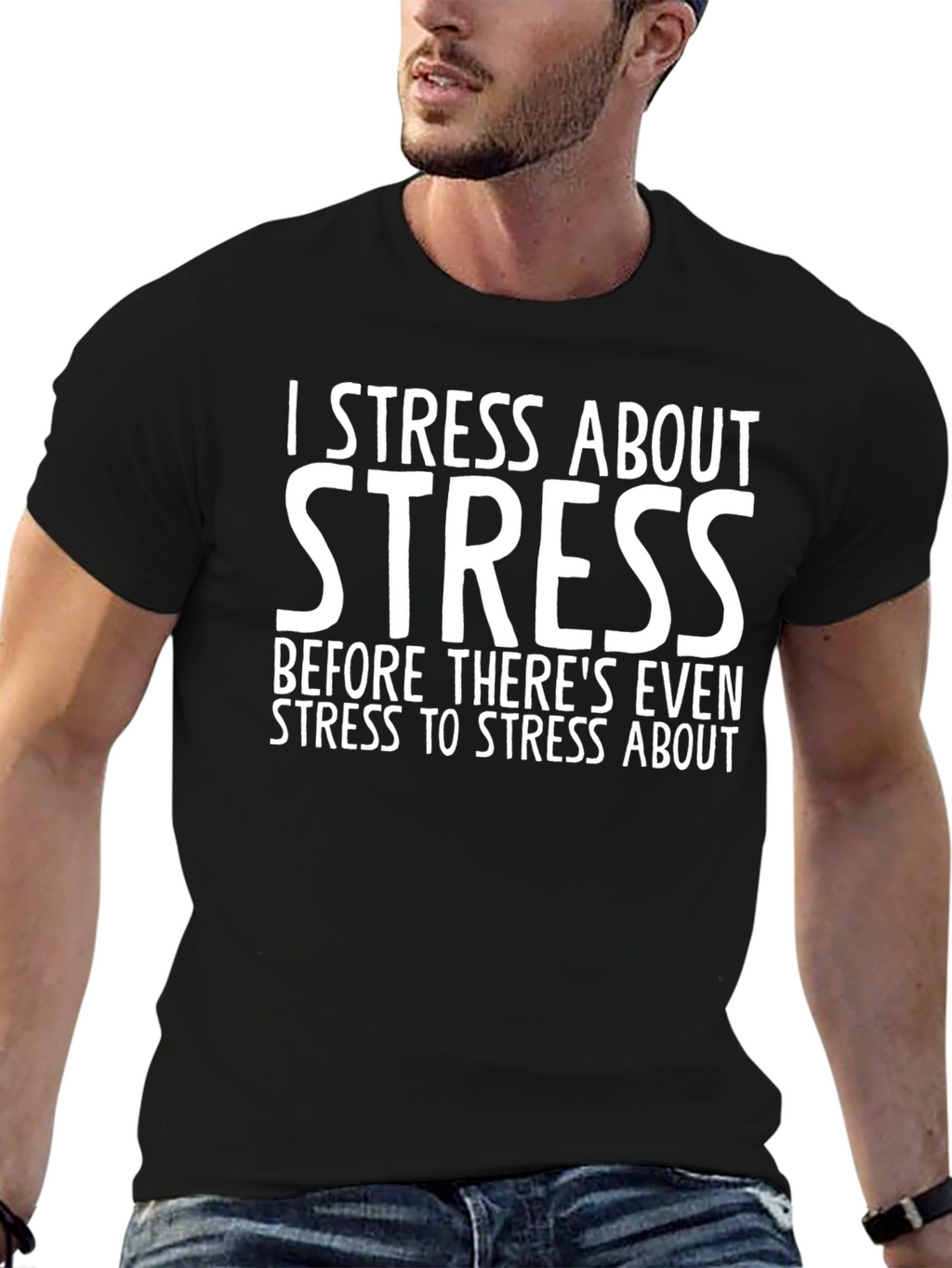 I Stress About Stress T-Shirt - Funny Graphic Tee