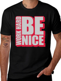 Work Hard Be Nice Graphic T-Shirt
