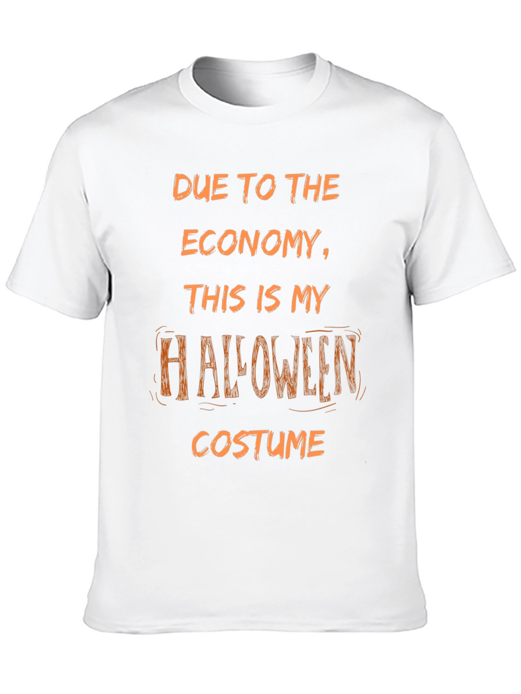 Funny Halloween Costume T-Shirt - Economy Humor
