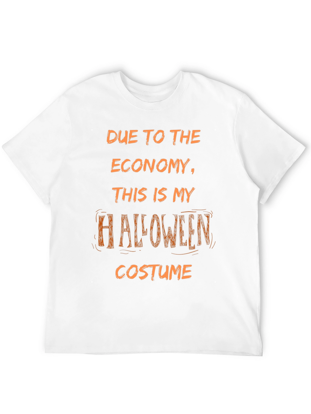 Funny Halloween Costume T-Shirt - Economy Humor