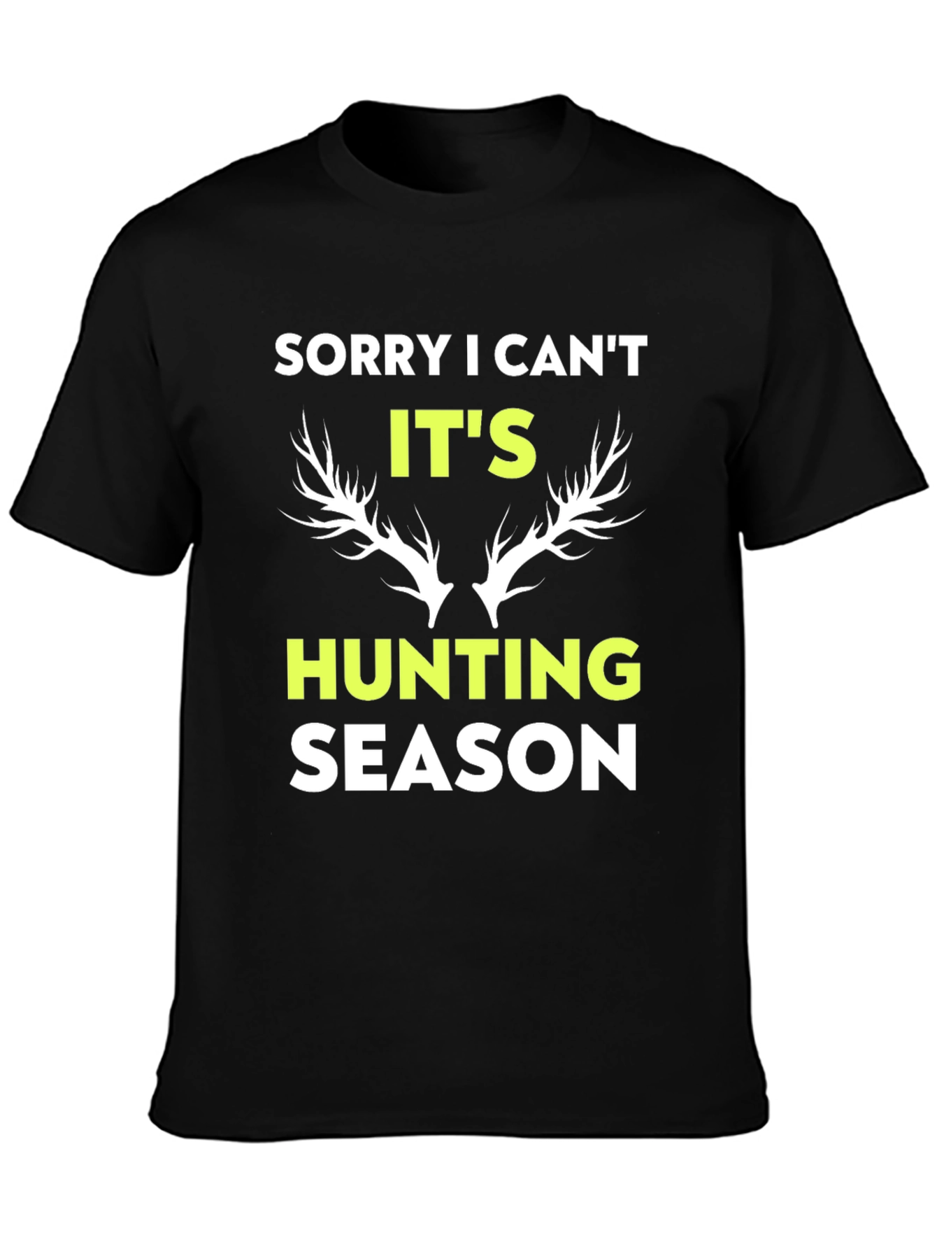 Hunting Season Graphic Tee - Sorry I Cant Shirt
