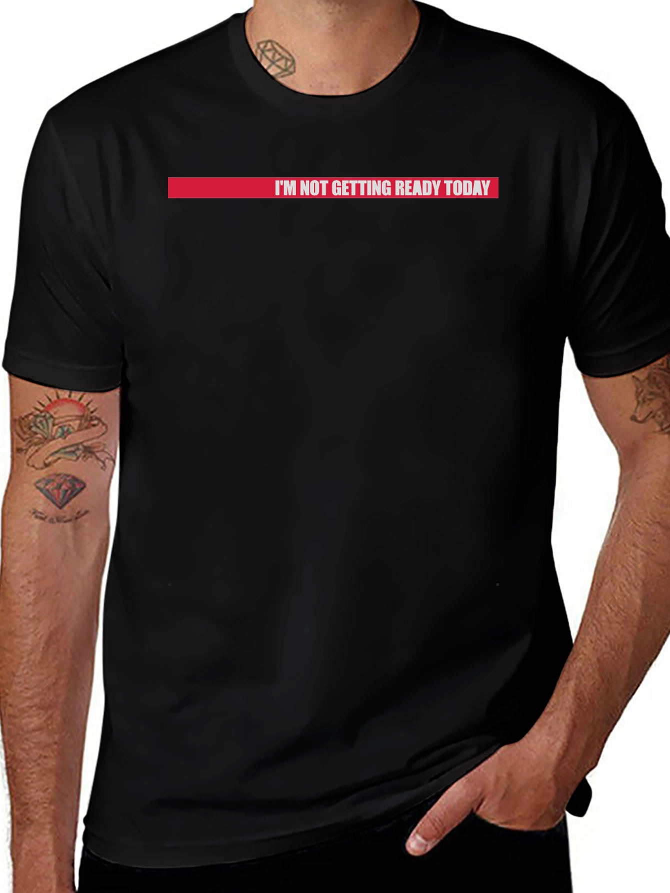 Im Not Getting Ready Today Graphic Tee