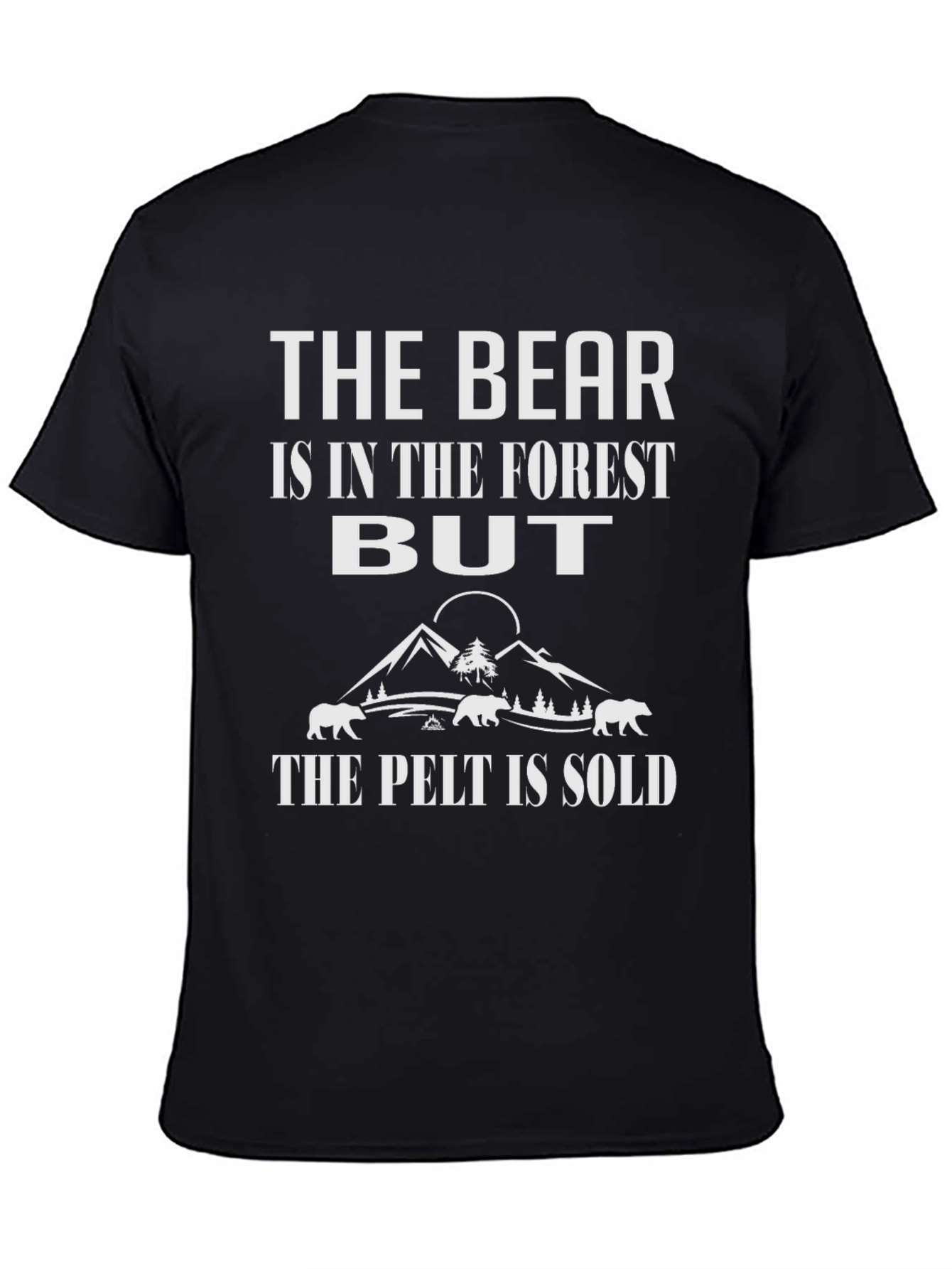 The Bear Is In The Forest T-Shirt