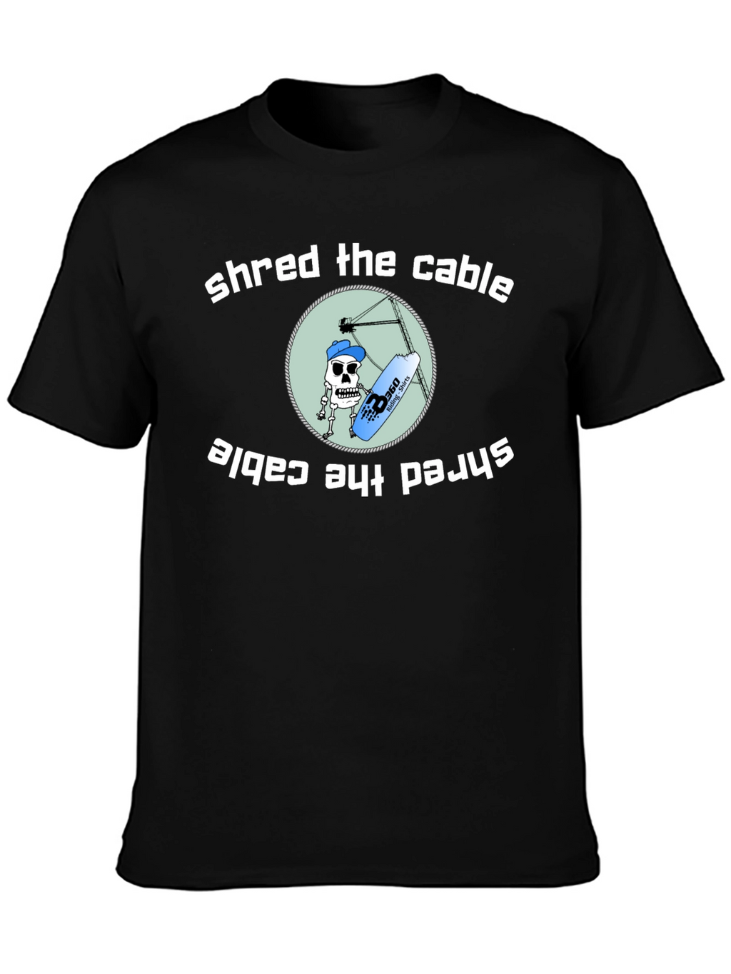 Shred the Cable T-Shirt - Wakeboarding Graphic Tee
