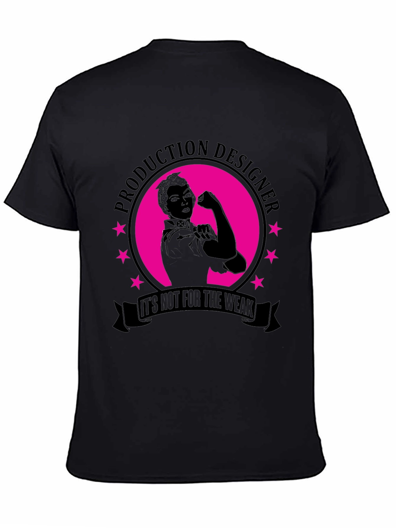 Production Designer T-Shirt - Its Not for the Weak!