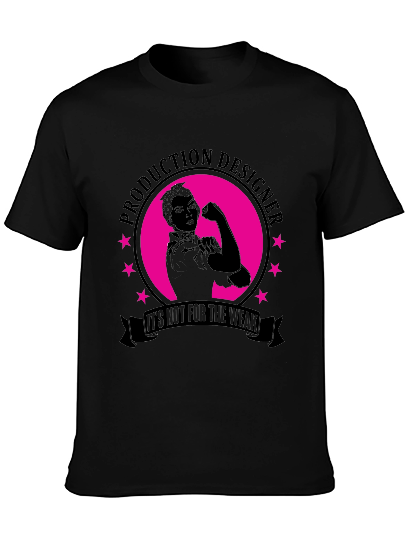 Production Designer T-Shirt - Its Not for the Weak!