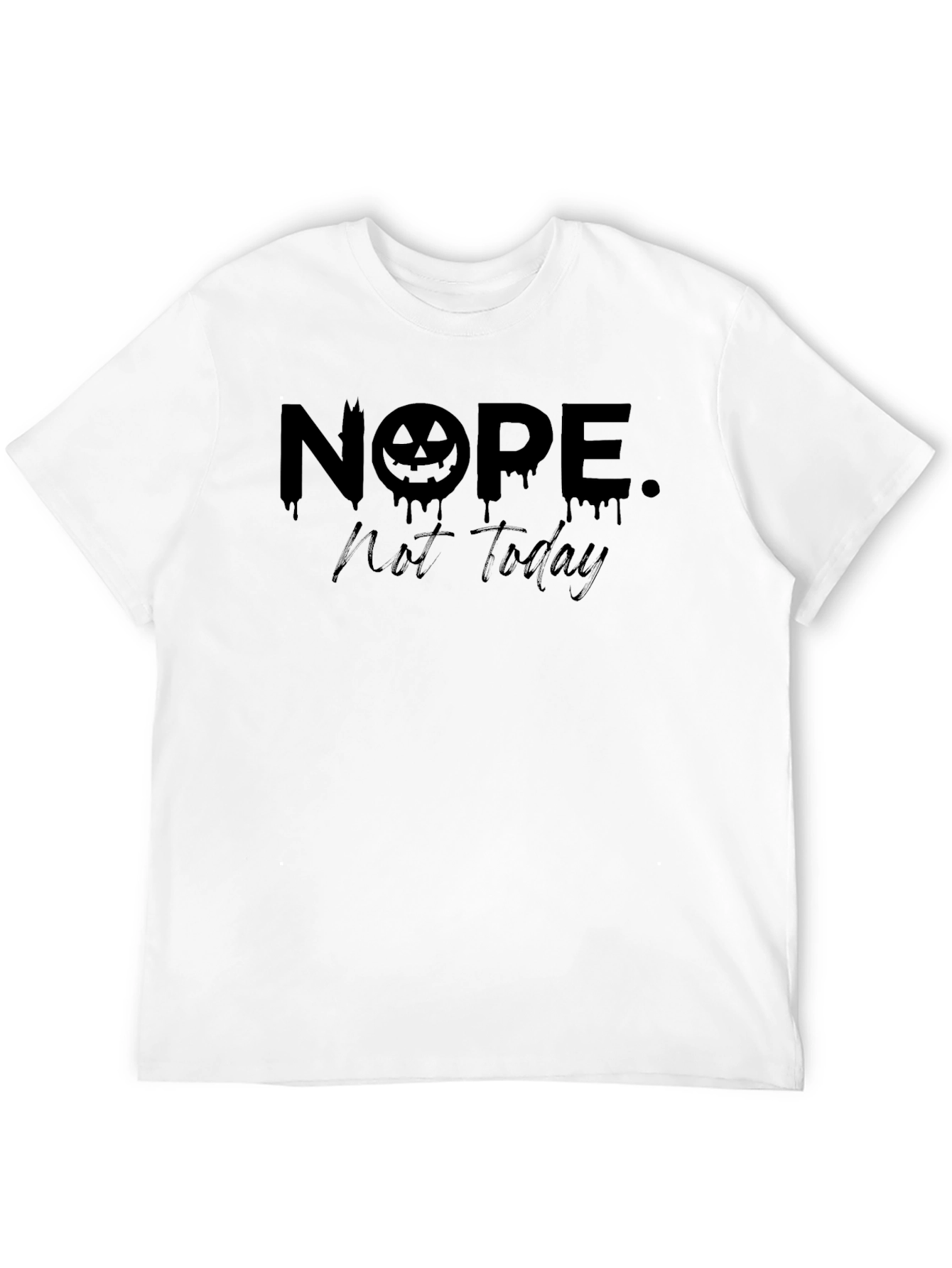 Nope Not Today Halloween T-Shirt