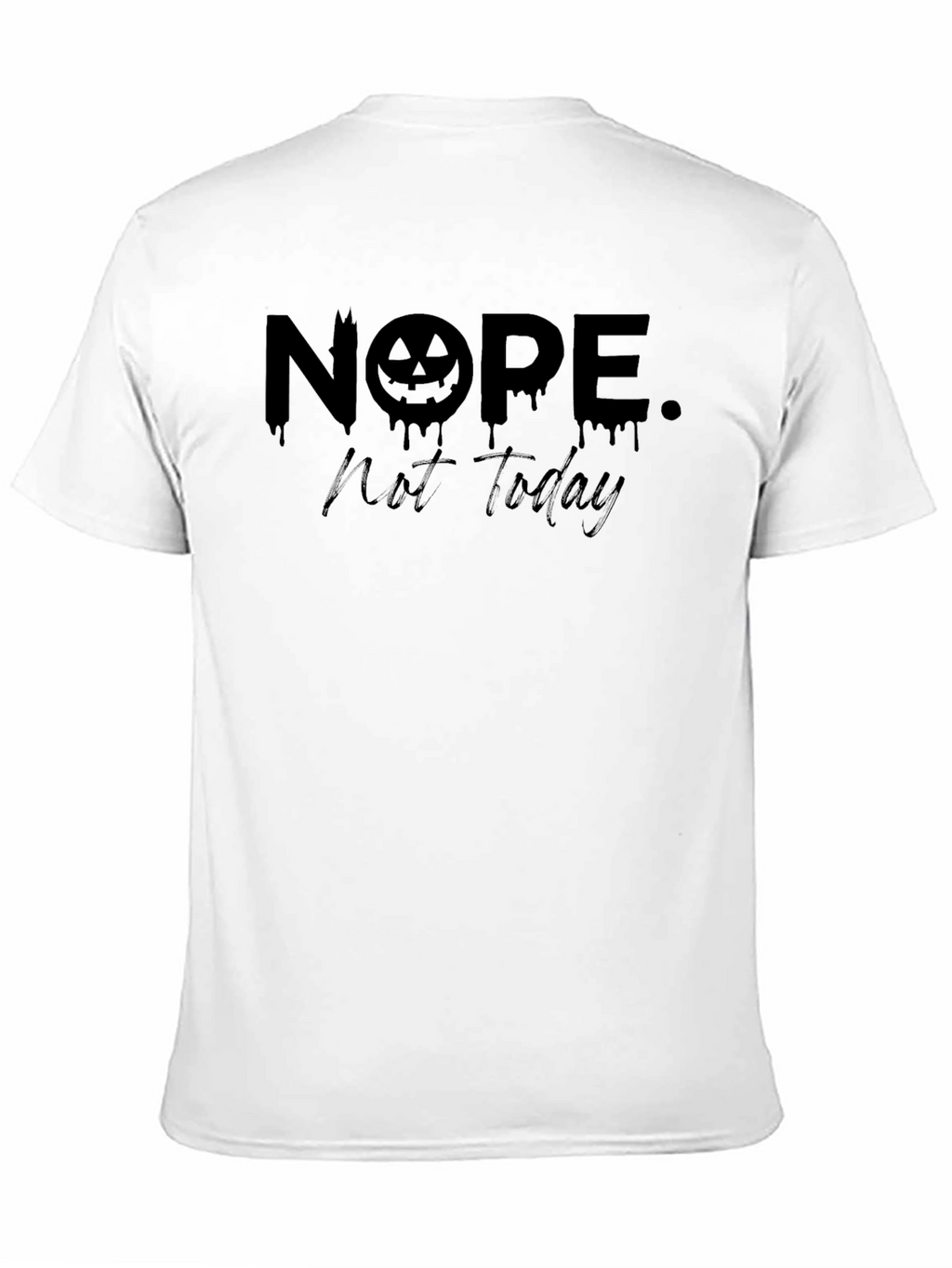 Nope Not Today Halloween T-Shirt