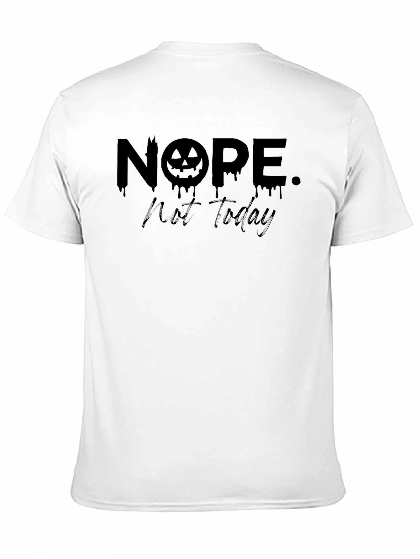 Nope Not Today Halloween T-Shirt