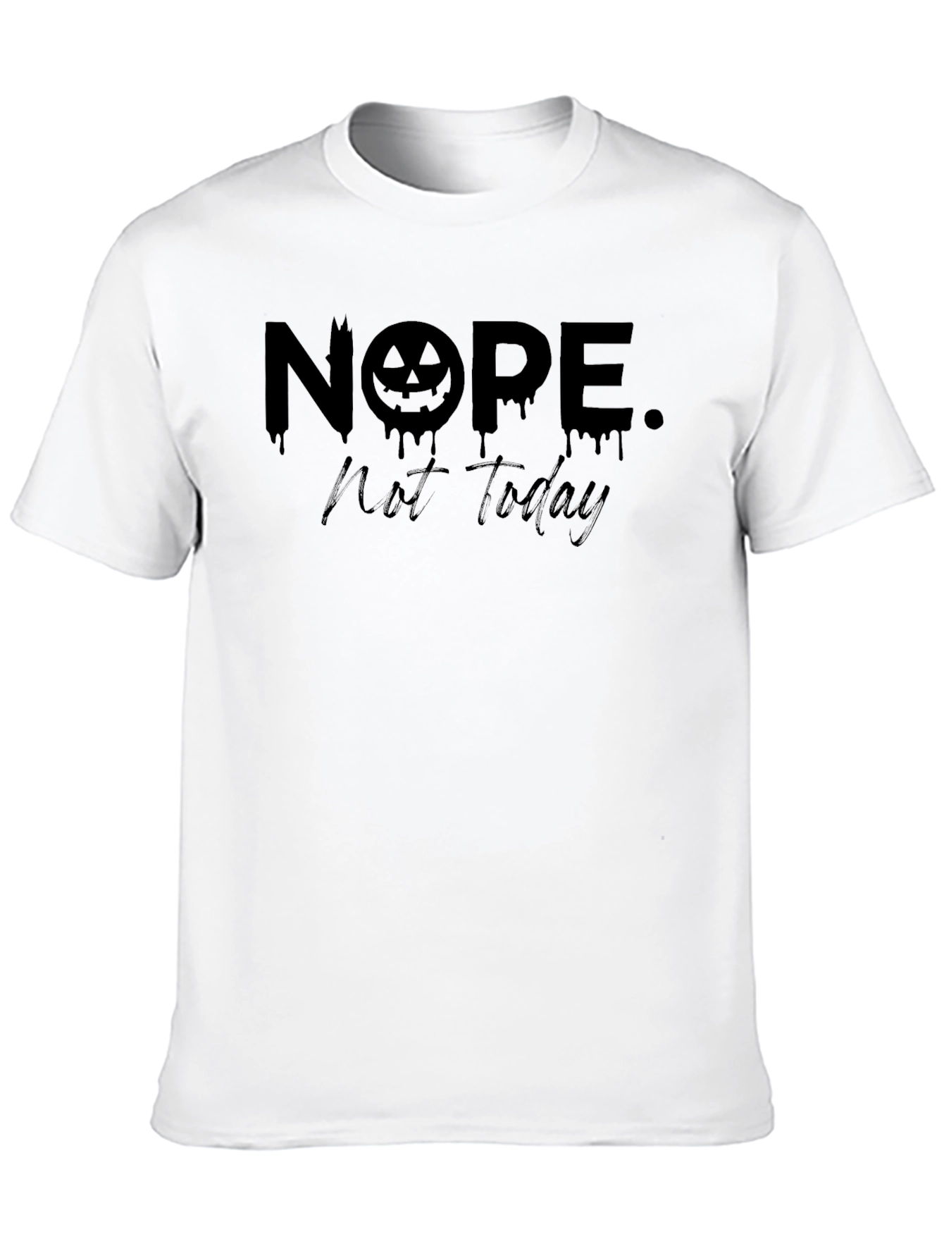 Nope Not Today Halloween T-Shirt