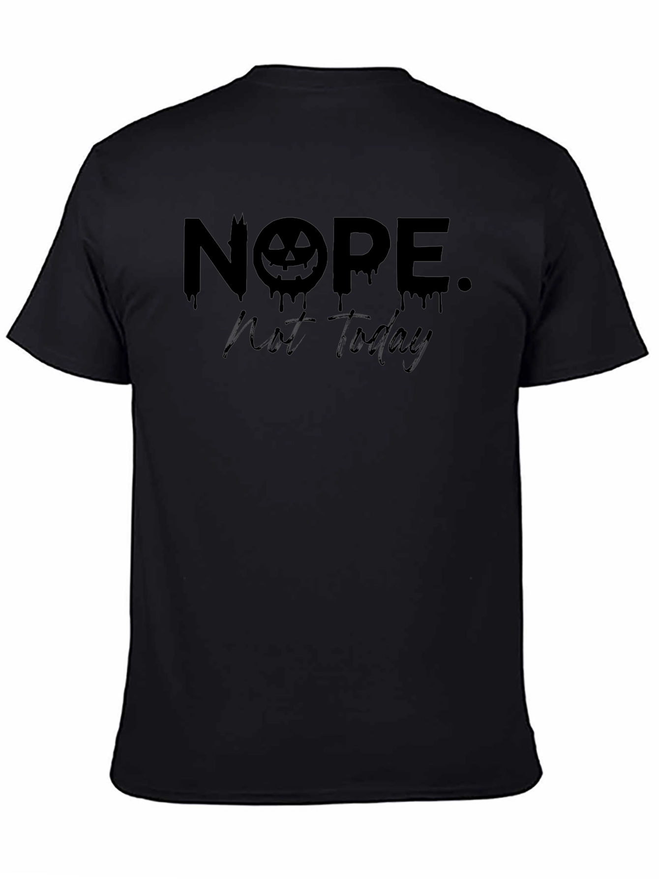 Nope Not Today Halloween T-Shirt